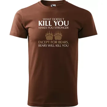 Pánské tričko Sablio Tričko s potiskem What doesn’t KILL YOU, makes you STRONGER - hnědé S
