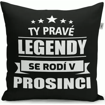Polštář Sablio Polštář Ty pravé legendy se rodí v prosinci: 40x40 cm
