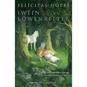 Iwein Löwenritter - Hoppe, Felicitas [DE] (2025, Brožovaná, FISCHER Sauerländer)