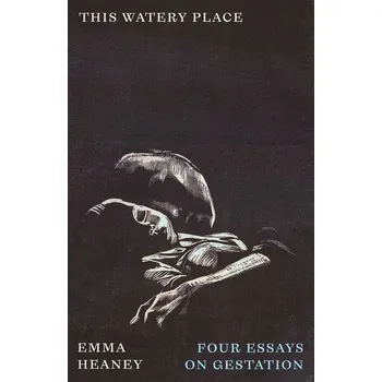 This Watery Place - Heaney, Emma