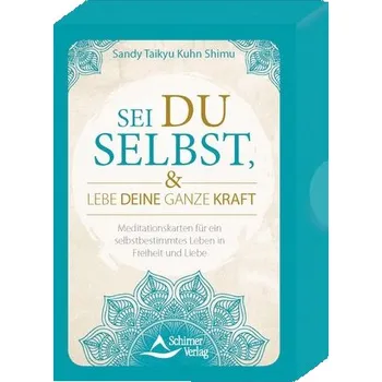 Osobní rozvoj Sei du selbst, und lebe deine ganze Kraft - Meditationskarten für ein selbstbestimmtes Leben in Freiheit und Liebe - Kuhn Shimu, Sandy Taikyu