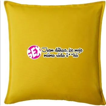 Polštář jsem důkaz toho, že moje máma ráda šuká - Polštář 50x50 - 50x50 - Pouze potah ( Žlutá )
