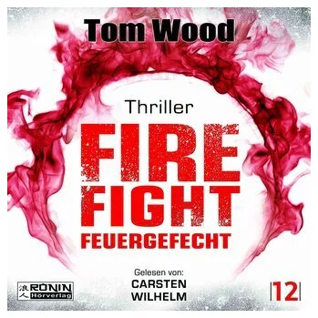 Firefight - Feuergefecht. Gnade hat ihren Preis. Zeit für Victor, zu zahlen. - Tom Wood [DE] (2025, Digitální, Omondi UG)