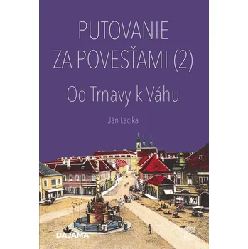 Putovanie za povesťami (2) - Ján Lacika
