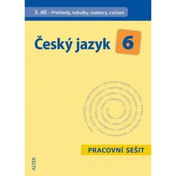 Český jazyk Český jazyk 6 III. díl Přehledy, tabulky, rozbory, cvičení - Eva Beránková, Hana Hrdličková