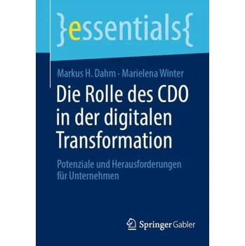 Cizojazyčná kniha Die Rolle des CDO in der digitalen Transformation - Dahm, Markus H. a Winter, Marielena