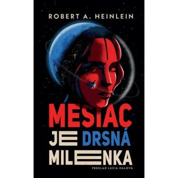 Mesiac je drsná milenka (Robert A. Heinlein)(Pevná)