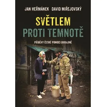Světlem proti temnotě - David Miřejovský, Jan Heřmánek (2025, brožovaná)