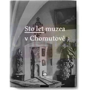 Umění Sto let muzea v Chomutově - kolektiv + dárek Zdarma