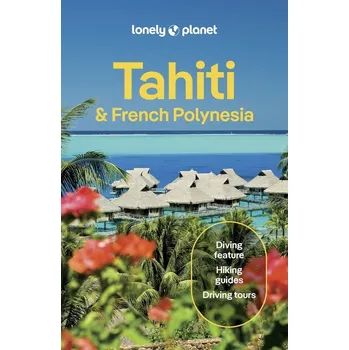Cestování Tahiti & French Polynesia průvodce 12th 2025 Lonely Planet
