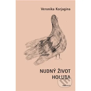 Kniha Nudný život holuba - Veronika Korjagina Malvern