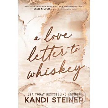 A Love Letter To Whiskey - Kandi Steiner Arndell