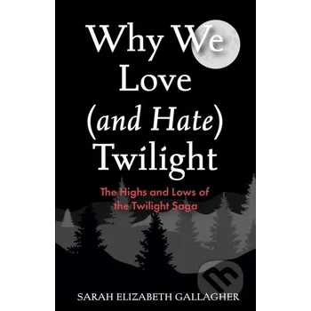 Why We Love (and Hate) Twilight - Sarah Elizabeth Gallagher Mango