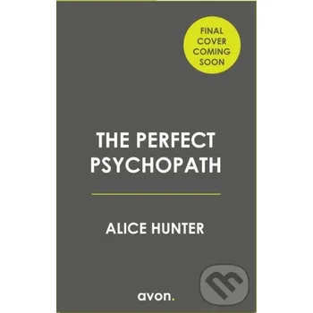 The Perfect Psychopath - Alice Hunter Avon