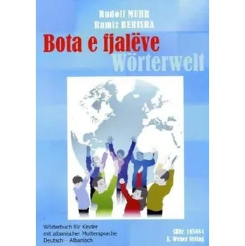 Slovník Bota e fjalëve, Wörterwelt Deutsch-Albanisch - Muhr, Rudolf