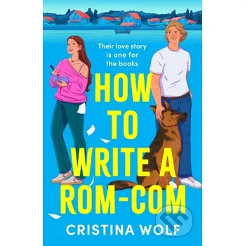 Beletrie pro dospělé How to Write a Rom-Com - Cristina Wolf Aria