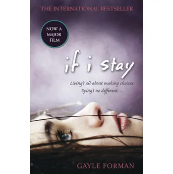 Kniha If I Stay. Wenn ich bleibe, englische Ausgabe - Gayle Forman [EN] (2010, Brožovaná, Random House UK)