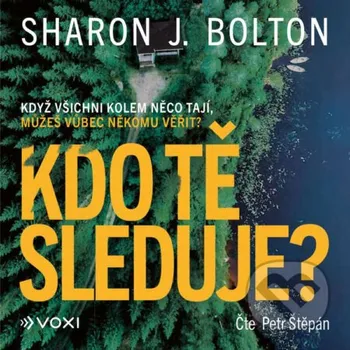 Kdo tě sleduje? - Sharon J. Bolton Voxi