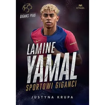 Literární biografie Lamine Yamal. Sportowi giganci - Justyna Krupa
