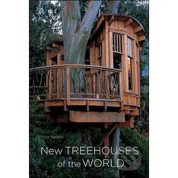 Populárně naučná literatura pro dospělé New Treehouses of the World - Pete Nelson Harry Abrams