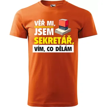 Pánské tričko Sablio Tričko s potiskem Věř mi, jsem sekretář - oranžové S