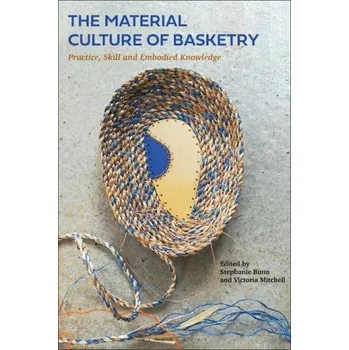 Umění Material Culture of Basketry – (EN)