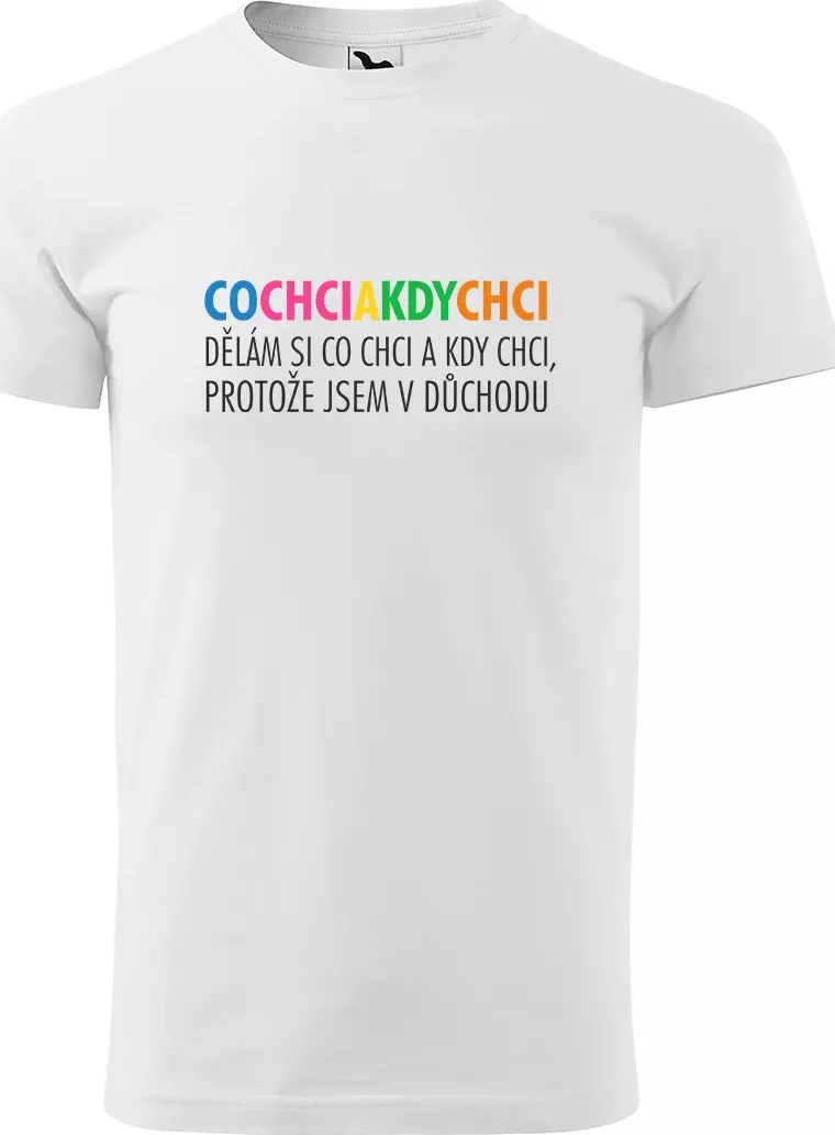 Sablio Tričko s potiskem pro důchodce Dělám si co chci a kdy chci, protože jsem v důchodu - bílé S