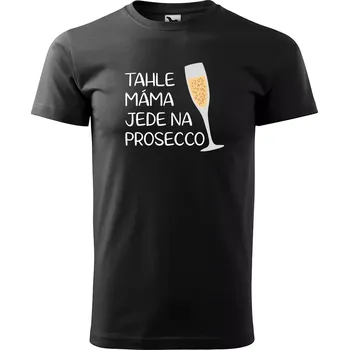 Sablio Tričko s potiskem pro maminku Tahle máma jede na prosecco - černé 4XL