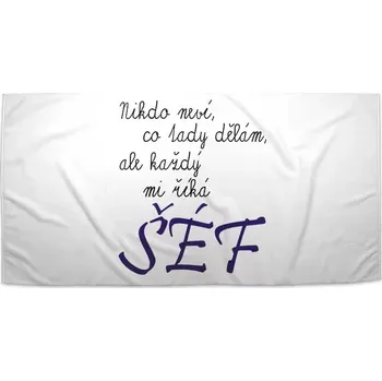 Sablio Ručník Nikdo neví, co tady dělám, ale každý mi říká šéf - 30x50 cm