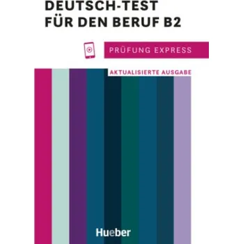 Německý jazyk Prüfung Express - Deutsch-Test für den Beruf B2: Aktualisierte Ausgabe.Deutsch als Fremdsprache / Übungsbuch mit Audios online – Sabine Schlüter,Christine Kramel,Beate Rehberger (DE)