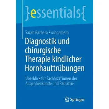 Cizojazyčná kniha Diagnostik und chirurgische Therapie kindlicher Hornhauttrubungen - Zwingelberg, Sarah Barbara