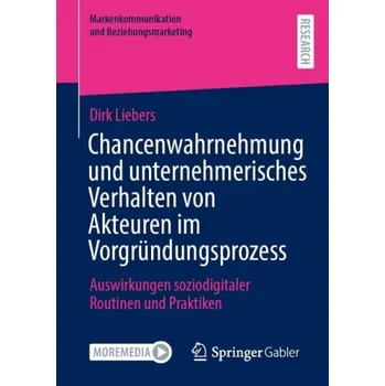 Cizojazyčná kniha Chancenwahrnehmung und unternehmerisches Verhalten von Akteuren im Vorgrundungsprozess - Liebers, Dirk