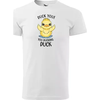 Sablio Tričko s potiskem DUCK YOU, you ducking duck - bílé 5XL