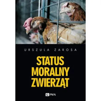 Status moralny zwierząt - Zarosa Urszula