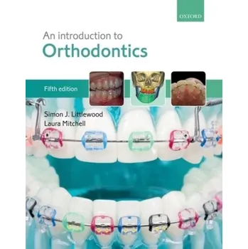 An Introduction to Orthodontics - Littlewood, Simon J. (Consultant Orthodontist and Specialty Lead, St. Luke's Hospital, Bradford, UK, Honorary Senior Cli