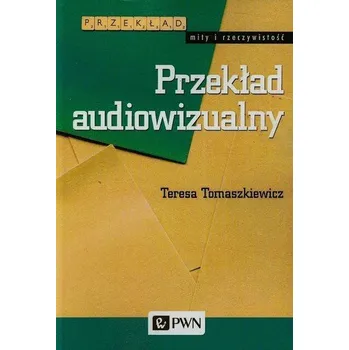 Przekład audiowizualny - Tomaszkiewicz Teresa