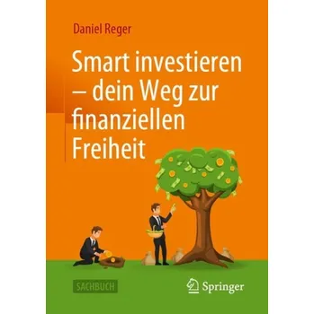 Cizojazyčná kniha Smart investieren '- dein Weg zur finanziellen Freiheit - Reger, Daniel