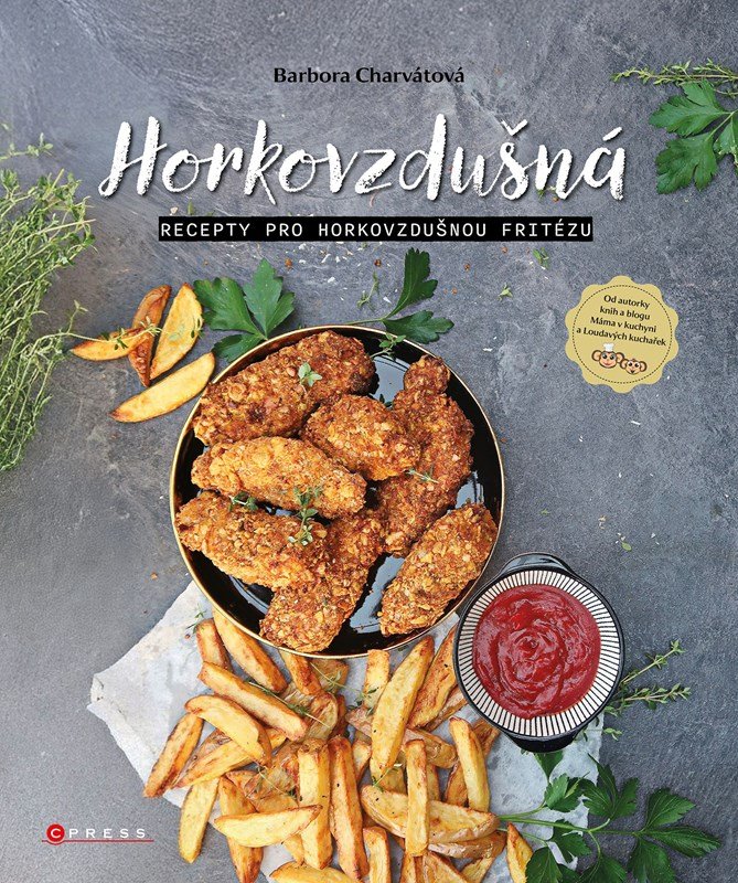 Kniha Horkovzdušná - recepty pro horkovzdušnou fritézu