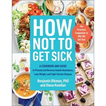 How Not to Get Sick - Bikman, Benjamin