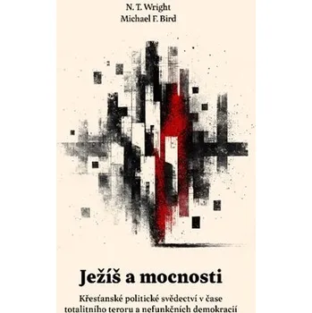 Duchovní literatura Ježíš a mocnosti - N.T. Wright