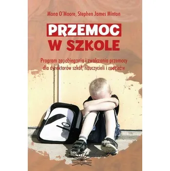 Předškolní výuka Przemoc w szkole - Mona O'Moore, Stephen James Minton