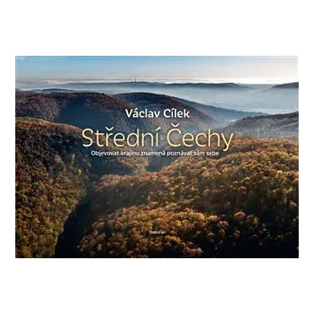 Literární cestopis Střední Čechy - Václav Cílek