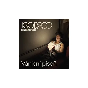 Česká hudba Igor Orozovič – Vániční píseň