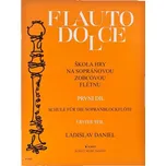 Ladislav Daniel – Škola hry na sopránovou zobcovou flétnu I