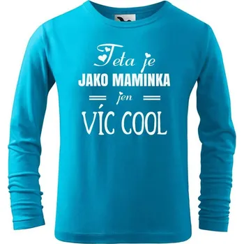 Dětská móda DOBRÝ TRIKO Dětské triko s potiskem Cool teta Velikost: 158/12 let, Barva: Tyrkysová