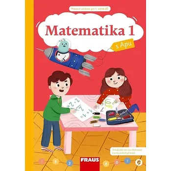 Přírodní věda Matematika 1 s Apu: Pracovní učebnice pro 1. ročník ZŠ Kniha