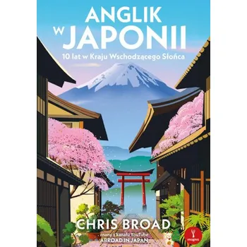 Literární cestopis Anglik w Japonii. 10 lat w Kraju Wschodzącego Słońca