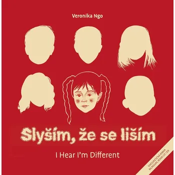 Slyším, že se liším / I Hear I´m Different - Ngo Veronika