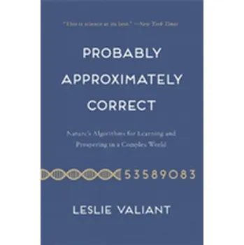 Příroda Probably Approximately Correct - Valiant, Leslie G.