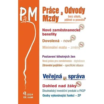 Práce a mzdy 9/2024 Zajímavé zaměstnanecké benefity: Čerpání dovolené – aktuální pravidla, Zvýšení m Kniha